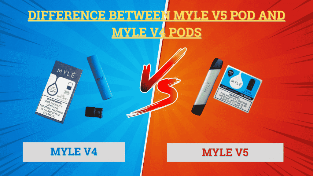 Difference Between Myle V5 Pod and Myle V4 Pods